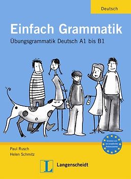 Einfach Grammatik. Übungsgrammatik Deutsch A1 bis B1