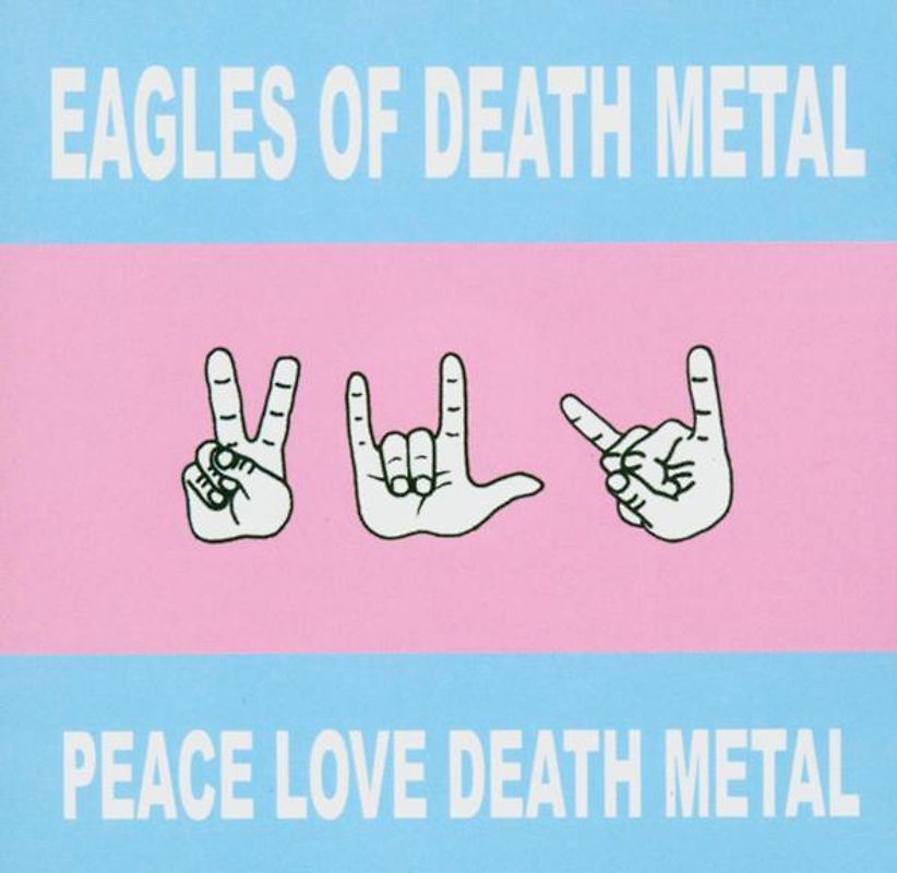 Eagles of Death Metal - Peace Love Death Metal