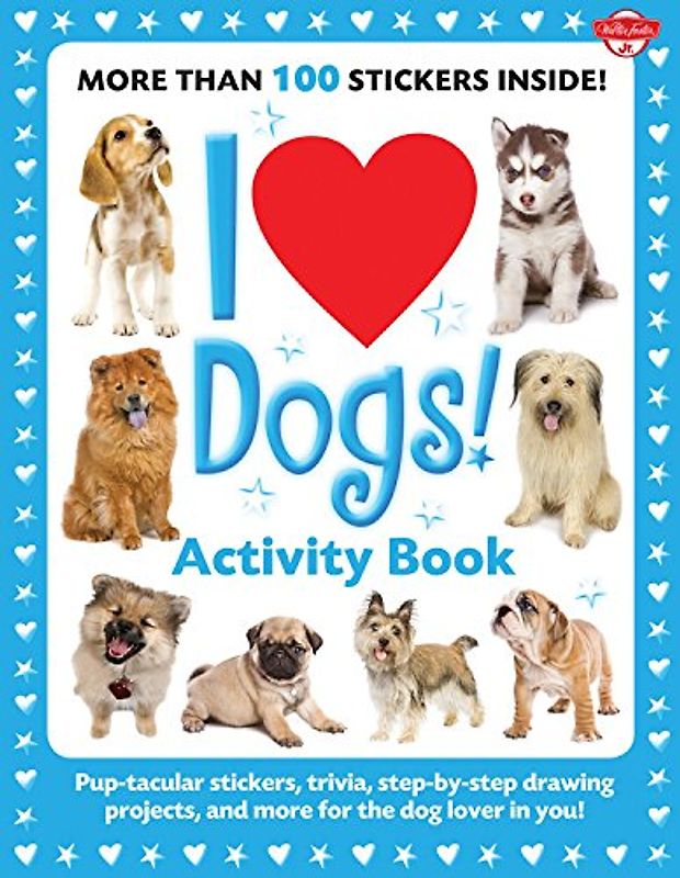 I Love Dogs! Activity Book (I Love Activity Books) - Walter Foster Creative Team