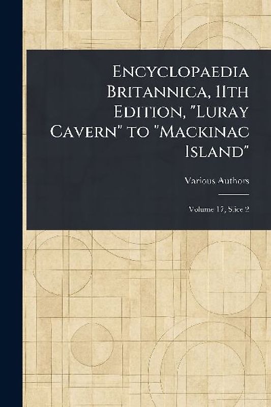 Encyclopaedia Britannica, 11th Edition, "Luray Cavern" to "Mackinac Island"