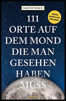 111 Orte auf dem Mond, die man gesehen haben muss