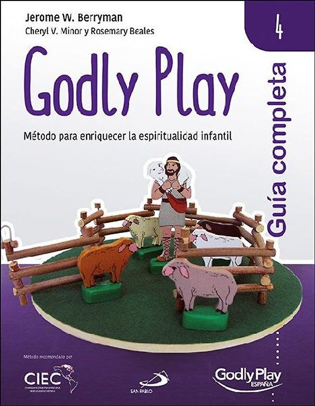 Guía completa de Godly Play 4 : método para enriquecer la espiritualidad infantil