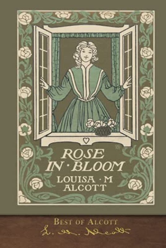 Best of Alcott: Rose in Bloom (Illustrated)
