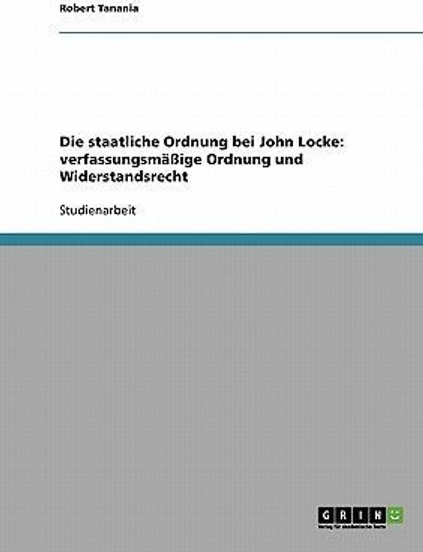 Die staatliche Ordnung bei John Locke: verfassungsmäßige Ordnung und Widerstandsrecht