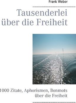 Tausenderlei über die Freiheit
