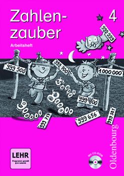 Zahlenzauber - Ausgabe für Bayern. Mathematik für die neue Grundschule in Bayern. Arbeitsheft 4. Schuljahr mit CD-ROM