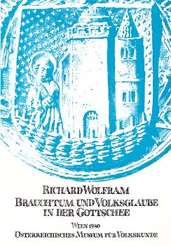 Brauchtum und Volksglaube in der Gottschee