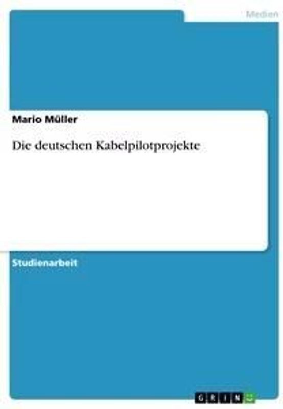 Die deutschen Kabelpilotprojekte