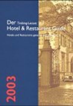 Der Trebing-Lecost Hotel & Restaurant Guide 2003. Hotels und Restaurants getestet und bewertet