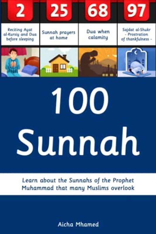 100 Sunnah: Learn about the Sunnahs of the Prophet Muhammad that many Muslims overlook (Islam Books for Beginners (Adults and Kids), Band 6)