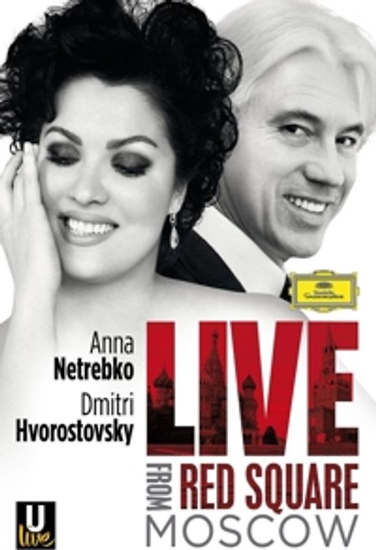 Anna Netrebko / Hvorostovsky - Live from Red Square Moscow
