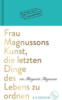 Frau Magnussons Kunst, die letzten Dinge des Lebens zu ordnen