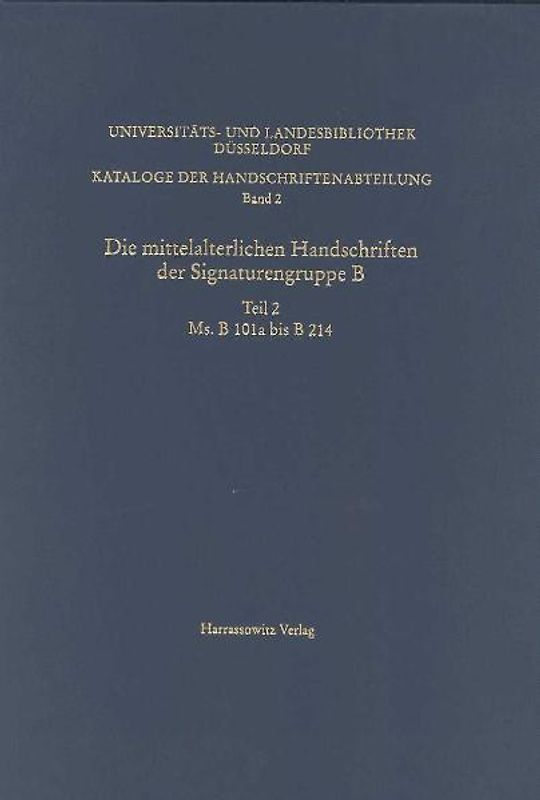 Kataloge der Handschriftenabteilung der Universitäts- und Landesbibliothek / Die mittelalterlichen Handschriften der Signaturengruppe B