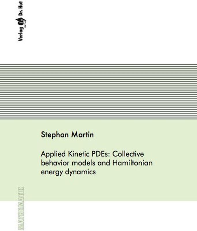 Applied Kinetic PDEs: Collective behavior models and Hamiltonian energy dynamics