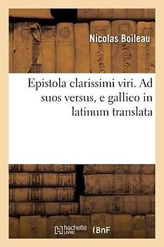 Epistola Clarissimi. AD Suos Versus, E Gallico in Latinum Translata