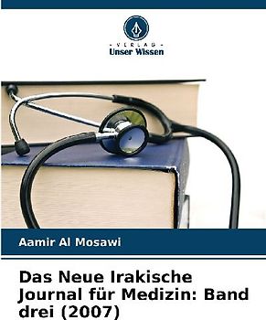 Das Neue Irakische Journal für Medizin: Band drei (2007)