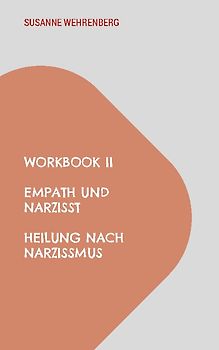 Workbook II Empath und Narzisst Heilung nach Narzissmus