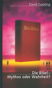 Die Bibel - Mythos oder Wahrheit?