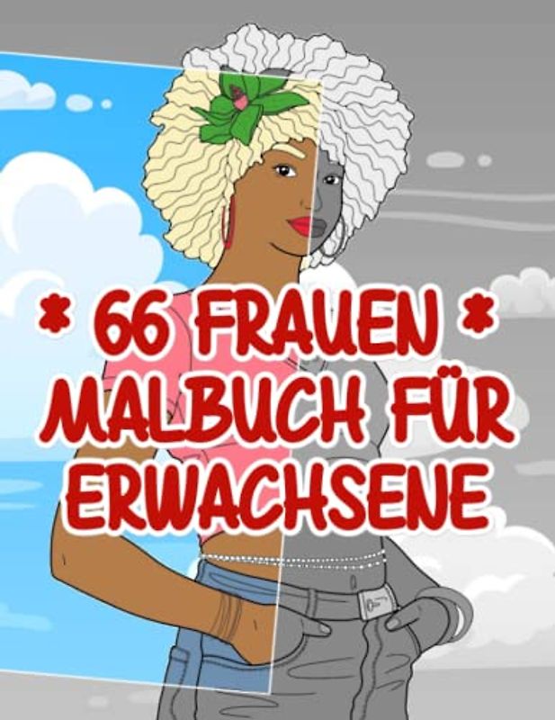 66 Frauen - Malbuch für Erwachsene: Wunderschöne handverlesene Motive von Frauen aus aller Welt in professioneller Qualität