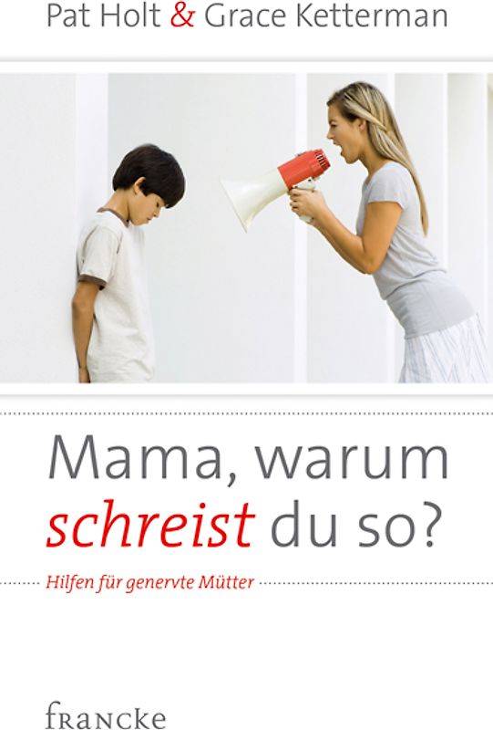 Mama, warum schreist du so?