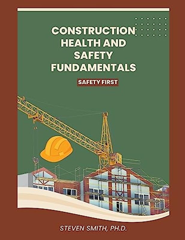 Construction health and safety fundamentals