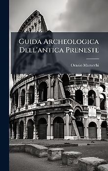 Guida Archeologica Dell'antica Preneste