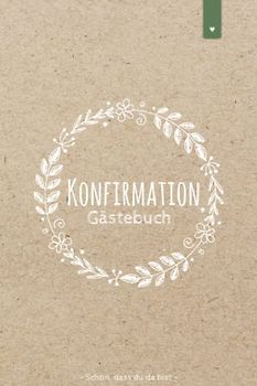 Konfirmation Gästebuch: Schönes Konfirmation Erinnerungsbuch für Jungs und Mädchen | Schlichtes Erinnerungsalbum zum ausfüllen für den großen Tag | ... | Buch Cover: Beige mit weißen Blumen