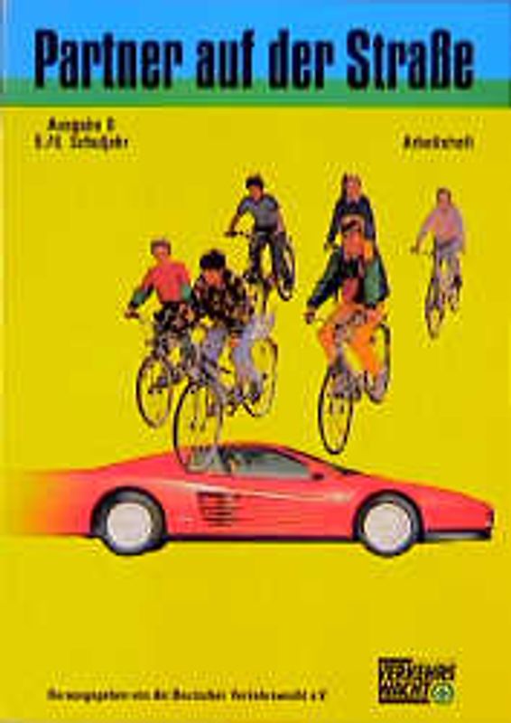 Partner auf der Strasse - Ausgabe B. Unterrichtswerk zur Verkehrserziehung. Arbeitsheft