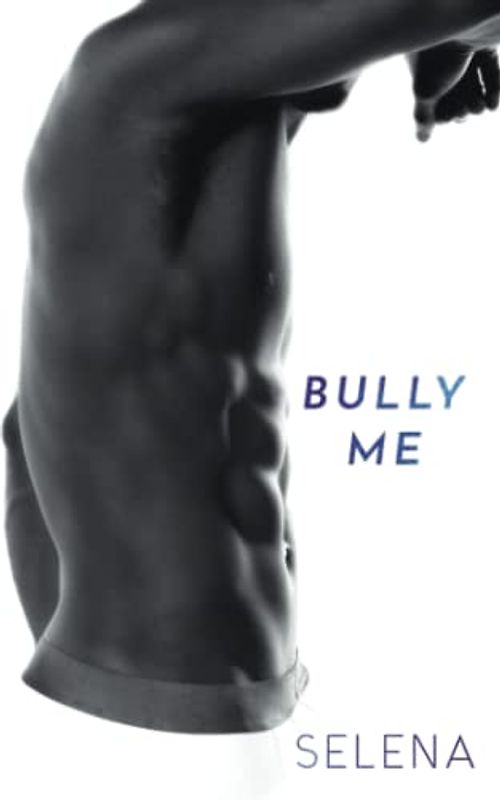 Bully Me (Willow Heights Prep Academy: The Elite, Band 1)