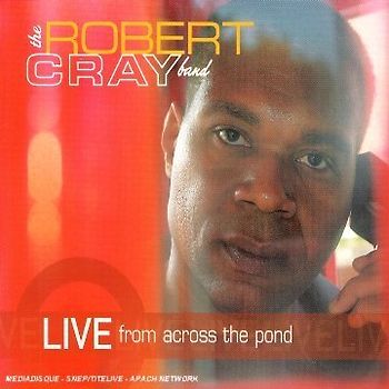 Robert Band Cray - Live from Across the Pond