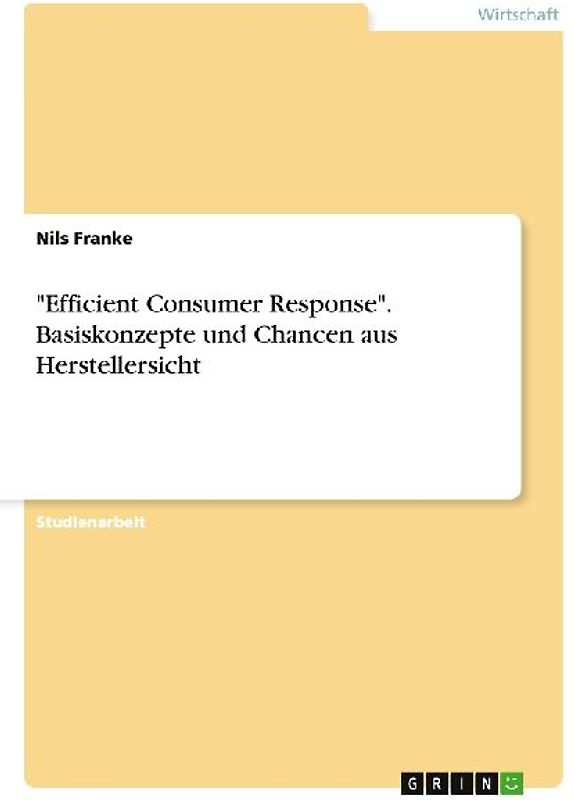"Efficient Consumer Response". Basiskonzepte und Chancen aus Herstellersicht