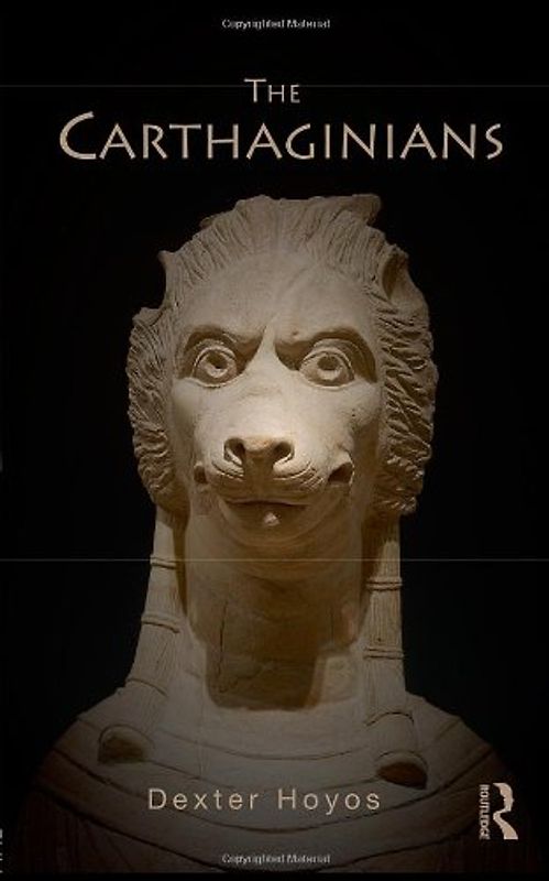 The Carthaginians (Peoples of the Ancient World) - Dexter Hoyos