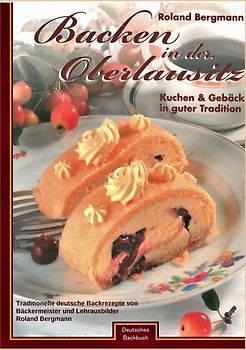 Backen in der Oberlausitz - Deutsches Backbuch