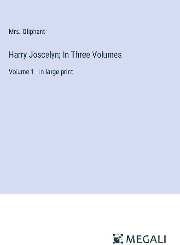 Harry Joscelyn; In Three Volumes