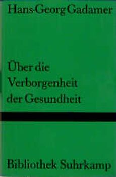 Über die Verborgenheit der Gesundheit