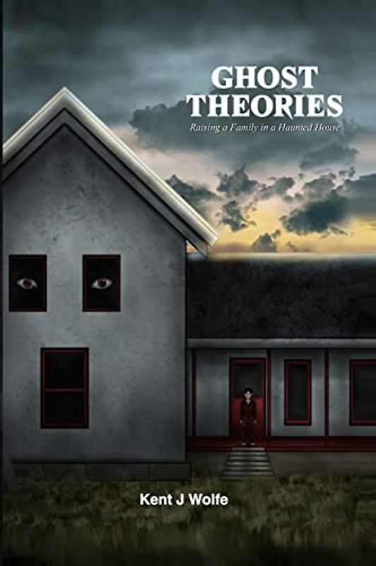 Ghost Theories: Raising a Family in a Haunted House