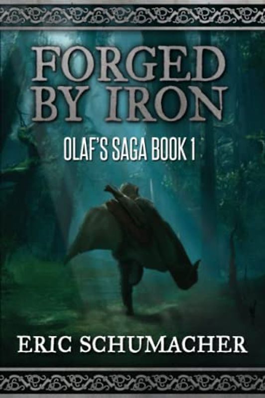 Forged By Iron: A Viking Age Novel (Olaf's Saga Book 1)