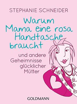 Warum Mama eine rosa Handtasche braucht
