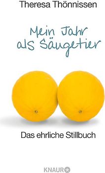 Mein Jahr als Säugetier. Das ehrliche Stillbuch