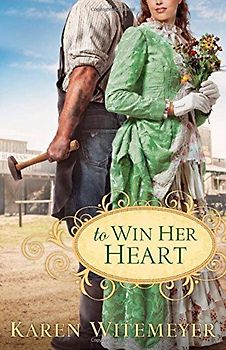 To Win Her Heart - Witemeyer, Karen