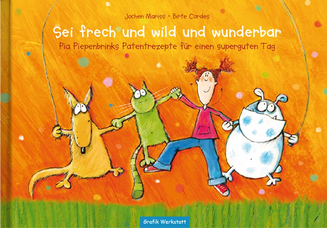 Sei frech und wild und wunderbar
