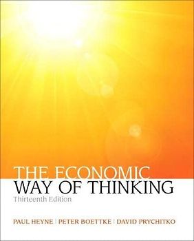 The Economic Way of Thinking (Pearson Series in Economics)