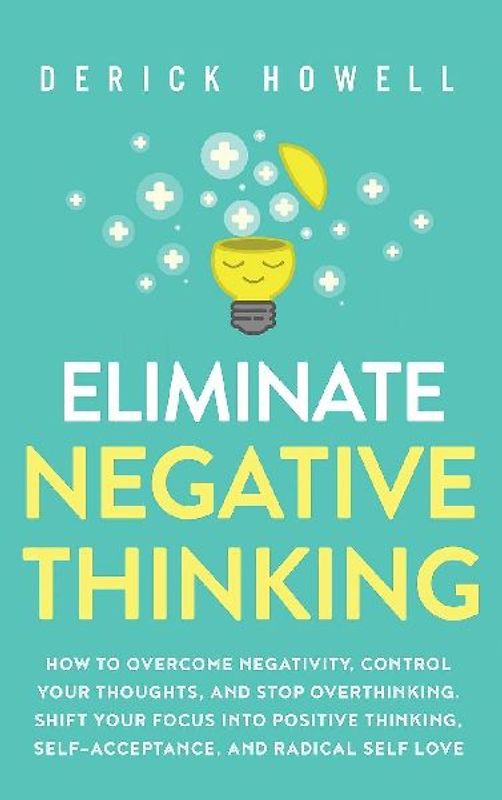 Eliminate Negative Thinking