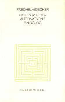 Gibt es im Leben Alternativen?