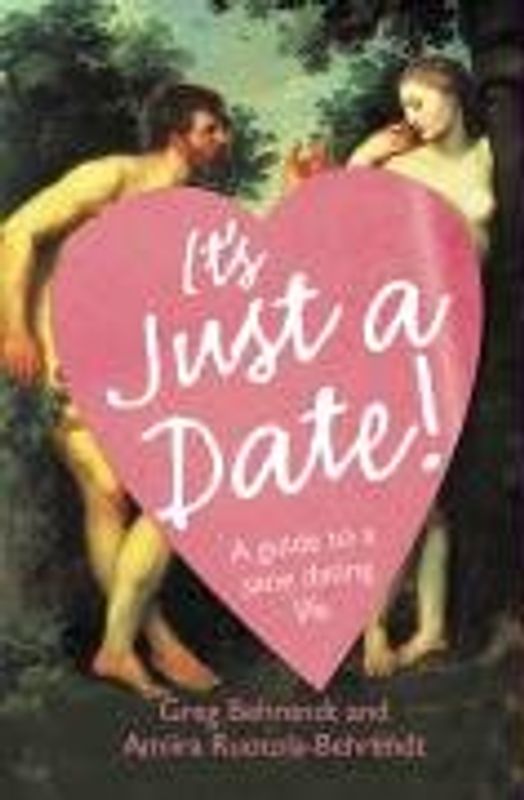 It's Just a Date: A Guide to a Sane Dating Life - Behrendt, Greg