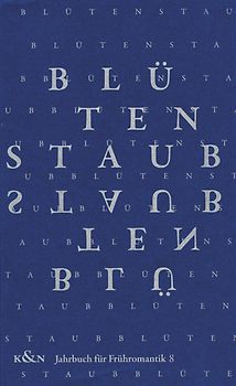 Blütenstaub | Jahrbuch für Frühromantik, Bd. 8