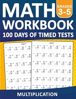 Math Workbook 100 Days of Timed Tests Multiplication Grades 3-5 With Answers: 100 Days of Timed Tests Multiplication Double and Triple Digits For ... Tests Math Book For Classroom or Homeschool