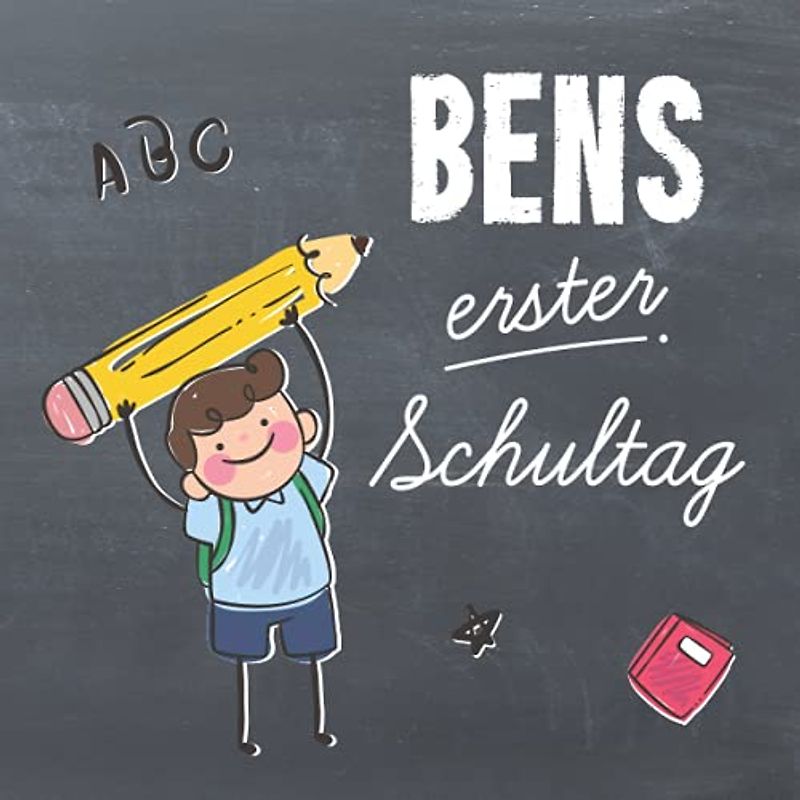 Bens erster Schultag: Kreatives Erinnerungsalbum & Gästebuch zur Einschulung / Schulanfang für Jungs, 21x21cm