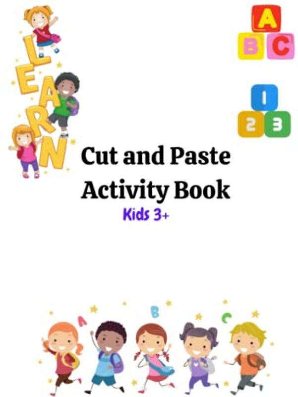 Cut and Paste Activity Book. Kids 3+