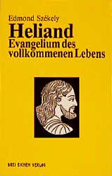 Heliand - Das Evangelium des vollkommenen Lebens